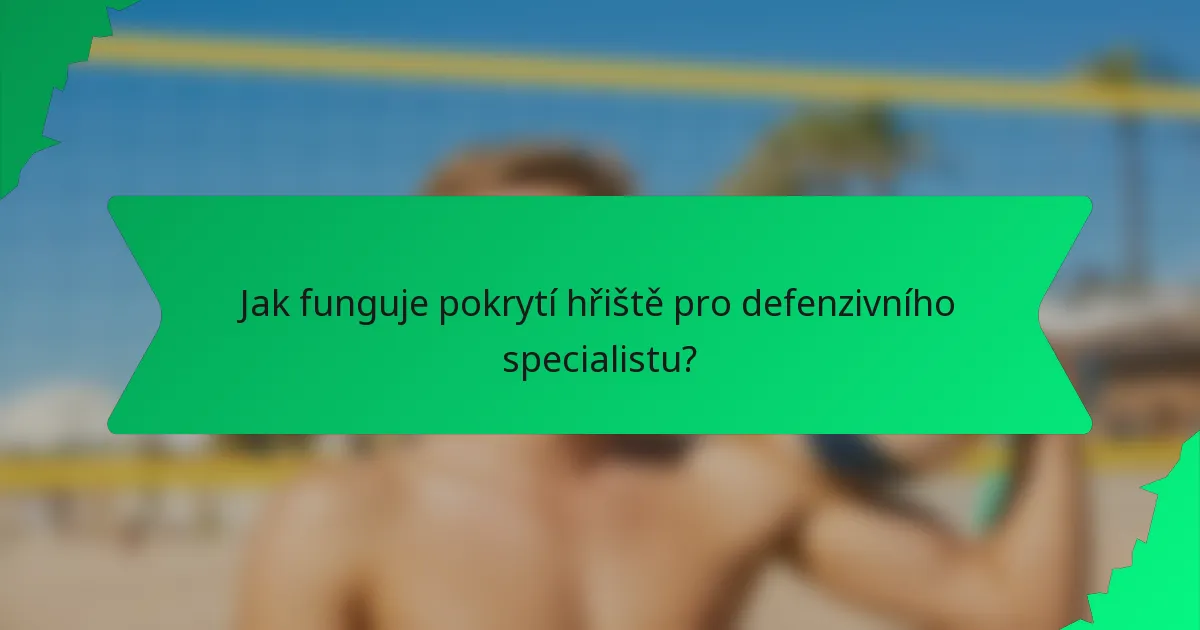 Jak funguje pokrytí hřiště pro defenzivního specialistu?