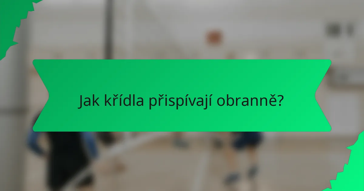 Jak křídla přispívají obranně?